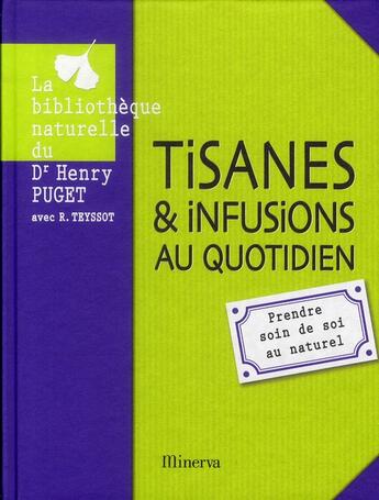 Couverture du livre « Tisanes & infusions au quotidien » de Henry Puget aux éditions Minerva