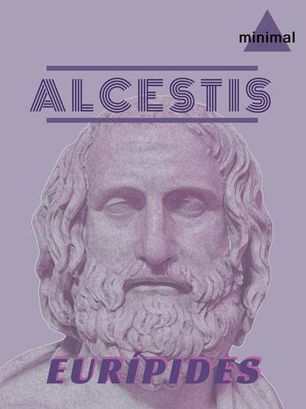 Couverture du livre « Alcestis » de Euripides aux éditions Editorial Minimal