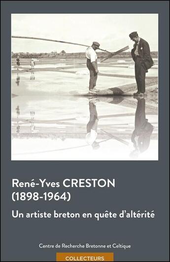 Couverture du livre « René-Yves Creston (1898-1964) un artiste breton en quête d'alterité » de  aux éditions Crbc