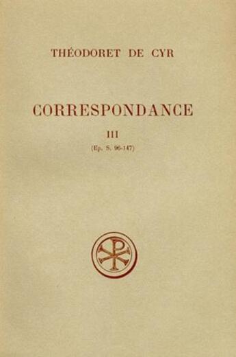 Couverture du livre « Correspondance 3 » de Theodoret De Cyr aux éditions Cerf