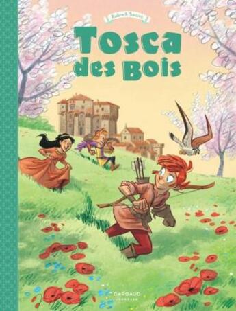 Couverture du livre « Tosca des Bois t.3 » de Stefano Turconi et Teresa Radice aux éditions Dargaud