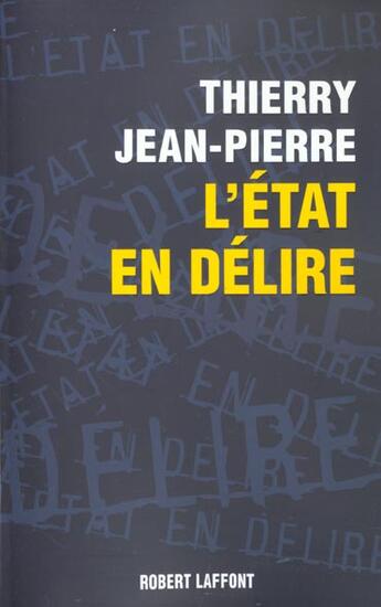 Couverture du livre « L'etat en delire » de Jean-Pierre Thierry aux éditions Robert Laffont