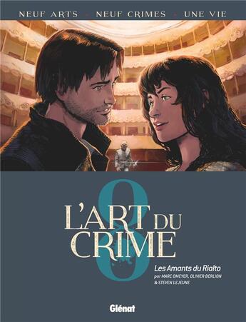 Couverture du livre « L'art du crime t.8 : les amants du Rialto » de Olivier Berlion et Steven Lejeune et Marc Omeyer aux éditions Glenat