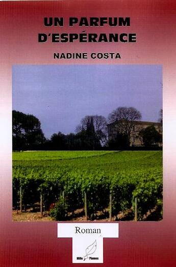 Couverture du livre « Un parfum d'espérance » de Nadine Costa aux éditions Mille Plumes