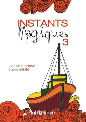 Couverture du livre « Instants magiques t.3 » de Jean-Marc Bonnel et Sophie Genes aux éditions Presses Litteraires