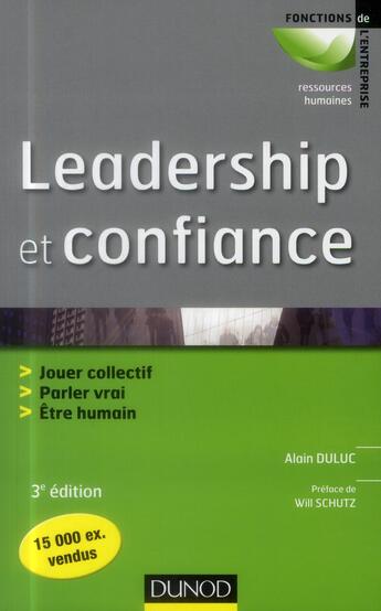 Couverture du livre « Leadership et confiance ; jouer collectif, parler vrai, être humain (3e édition) » de Alain Duluc aux éditions Dunod