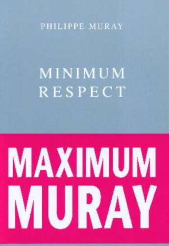 Couverture du livre « Minimum respect » de Philippe Muray aux éditions Belles Lettres