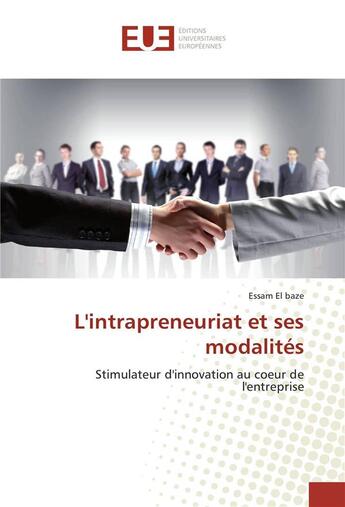Couverture du livre « L'intrapreneuriat et ses modalites » de El Baze Essam aux éditions Editions Universitaires Europeennes