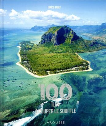 Couverture du livre « 100 îles à couper le souffle » de Brice Gruet aux éditions Larousse