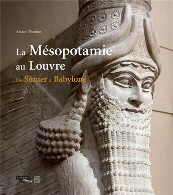 Couverture du livre « La Mésopotamie au Louvre ; de Sumer à Babylone » de Thomas Ariane aux éditions Somogy
