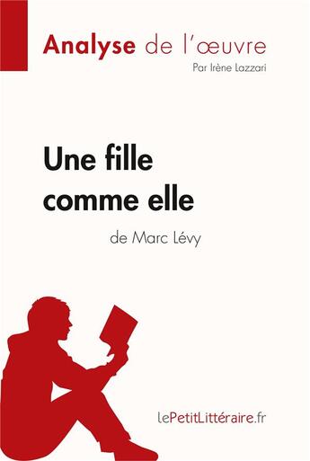 Couverture du livre « Une fille comme elle de Marc Lévy » de Irene Lazzari aux éditions Lepetitlitteraire.fr