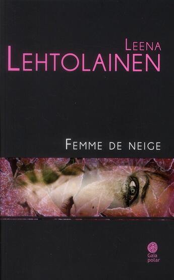 Couverture du livre « Femme de neige » de Leena Lehtolainen aux éditions Gaia