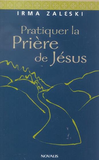 Couverture du livre « Pratiquer la priere de jesus » de Irma Zaleski aux éditions Novalis