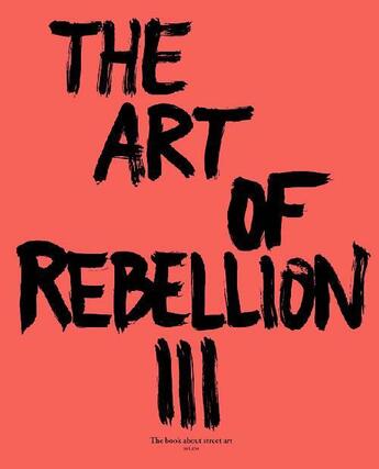 Couverture du livre « The art of rebellion 3 » de Hundertmark Christia aux éditions Gingko Press