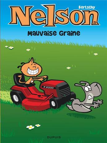 Couverture du livre « Nelson Tome 25 : mauvaise graine » de Christophe Bertschy aux éditions Dupuis