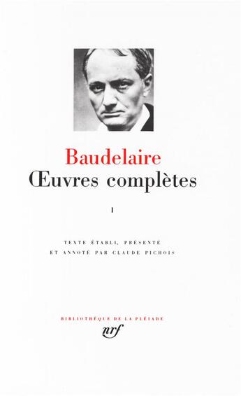 Couverture du livre « Oeuvres complètes Tome 1 » de Charles Baudelaire aux éditions Gallimard