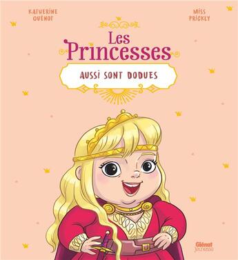 Couverture du livre « Les princes et les princesses aussi sont dodues » de Katherine Quenot et Miss Prickly aux éditions Glenat Jeunesse