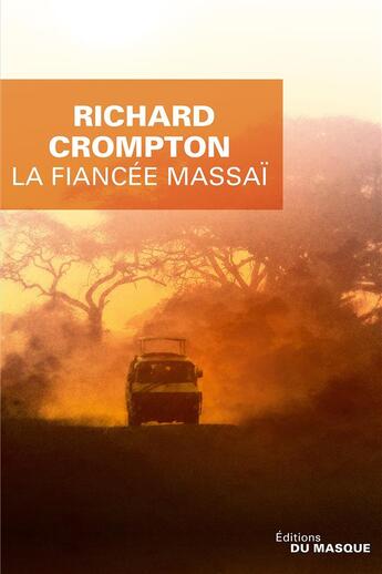 Couverture du livre « La fiancée massaï » de Richard Crompton aux éditions Editions Du Masque