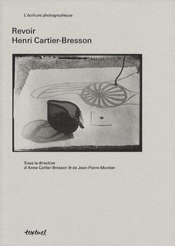 Couverture du livre « Revoir Henri Cartier-Bresson » de Anne Cartier-Bresson et Jean-Pierre Montier aux éditions Textuel