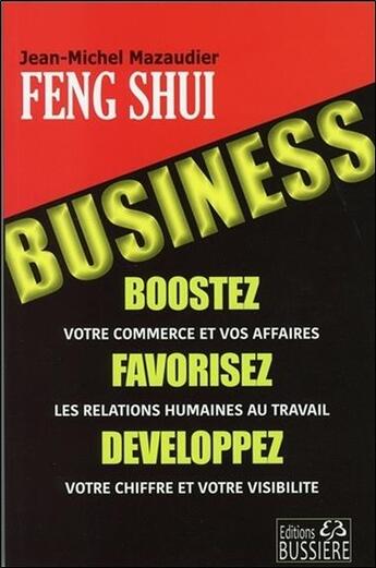 Couverture du livre « Feng-shui business » de Jean-Michel Mazaudier aux éditions Bussiere