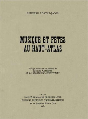 Couverture du livre « Musique et fêtes au Haut-Atlas » de Bernard Lortat-Jacob aux éditions Societe Francaise De Musicologie