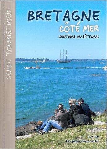 Couverture du livre « Côtes bretonnes ; sentier du littoral » de  aux éditions Entre Terre Et Mer