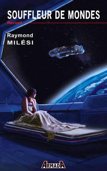 Couverture du livre « Souffleur de mondes » de Raymond Milesi aux éditions Armada