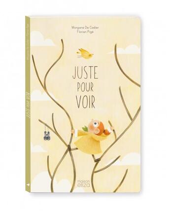 Couverture du livre « Juste pour voir » de Florian Pige et Morgane De Cardier aux éditions Maison Eliza