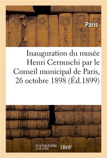Couverture du livre « Relation officielle de l'inauguration du musee henri cernuschi par le conseil municipal de paris - l » de Paris aux éditions Hachette Bnf