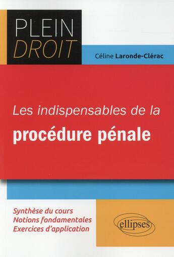 Couverture du livre « Les indispensables de la procedure penale » de Laronde-Clerac C. aux éditions Ellipses