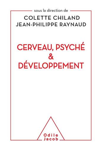 Couverture du livre « Cerveau, psyché et développement » de Colette Chiland et Jean-Philippe Raynaud aux éditions Odile Jacob