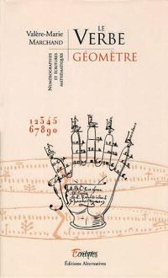 Couverture du livre « Le verbe geometre - numerographies et ecritures mathematiques » de Marchand V-M. aux éditions Alternatives