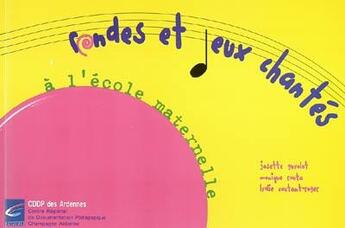 Couverture du livre « Rondes et jeux chantes a l'ecole maternelle : reperes pour une programmmation » de Guyolot Josette aux éditions Crdp Reims