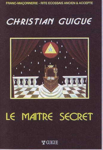Couverture du livre « Le maître secret » de Christian Guigue aux éditions Christian Guigue