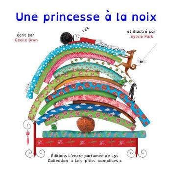 Couverture du livre « Une princesse a la noix » de Brun Cecile et Sylvie Park aux éditions L'encre Parfumee De Lys
