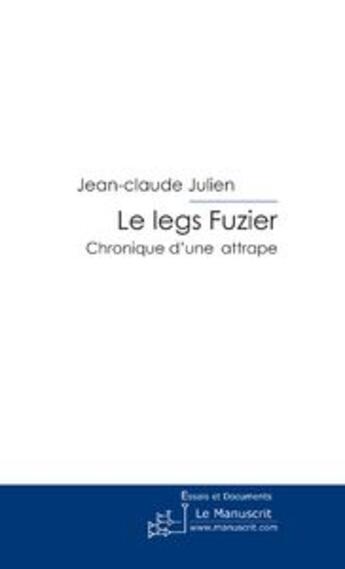 Couverture du livre « Le legs Fuzier » de Julien-J aux éditions Le Manuscrit