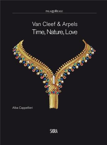 Couverture du livre « Van Cleef & Arpels ; time, nature, love » de Alba Cappeleri aux éditions Skira Paris