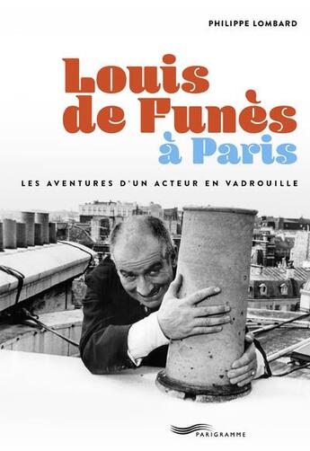Couverture du livre « Louis de Funès à Paris » de Philippe Lombard aux éditions Parigramme