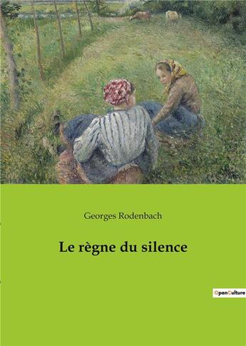 Couverture du livre « Le regne du silence » de Georges Rodenbach aux éditions Culturea
