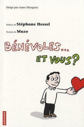 Couverture du livre « Bénévole... et vous ? » de Anne Dhoquois et Muzo aux éditions Autrement