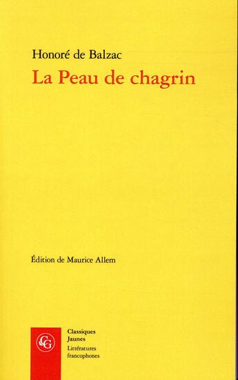 Couverture du livre « La peau de chagrin » de Honoré De Balzac aux éditions Classiques Garnier