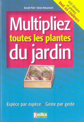 Couverture du livre « Multipliez toutes les plantes du jardin » de Priel/Retournard aux éditions Rustica