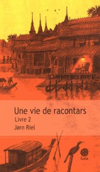 Couverture du livre « Une vie de racontars Tome 2 » de Jorn Riel aux éditions Gaia