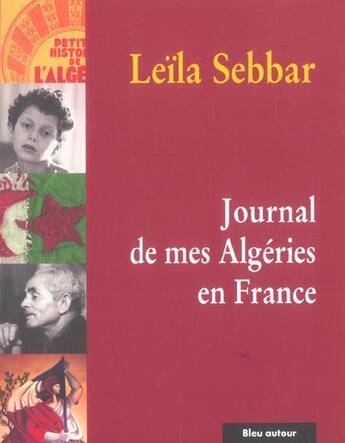 Couverture du livre « Journal de mes Algeries en France » de Leila Sebbar aux éditions Bleu Autour