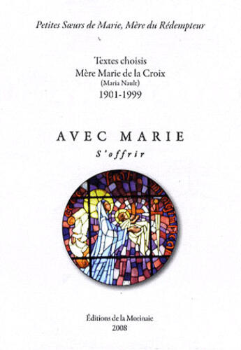 Couverture du livre « Avec Marie ; s'offrir » de Maria Nault aux éditions Morinaie