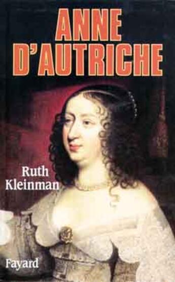 Couverture du livre « Anne d'Autriche » de Ruth Kleinman aux éditions Fayard