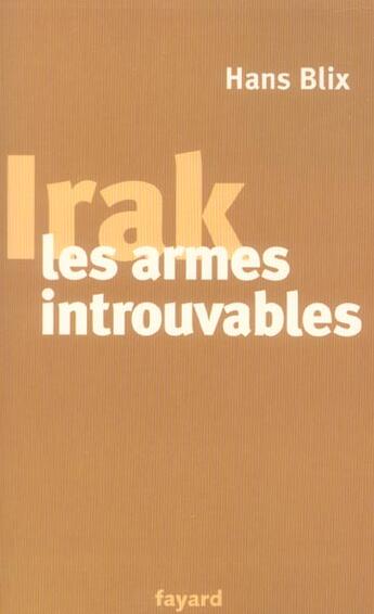 Couverture du livre « Irak, les armes introuvables » de Hans Blix aux éditions Fayard