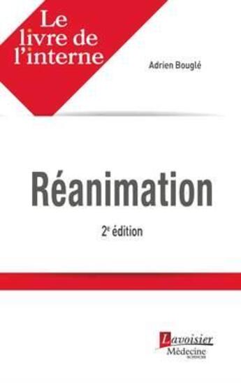 Couverture du livre « Réanimation (2e édition) » de Adrien Bougle aux éditions Lavoisier Medecine Sciences