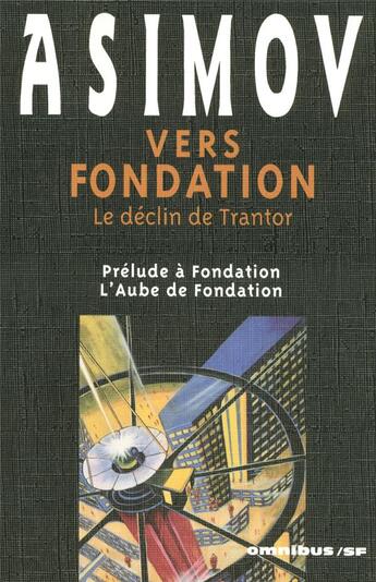 Couverture du livre « Vers fondation ; le déclin de Trantor » de Isaac Asimov aux éditions Omnibus