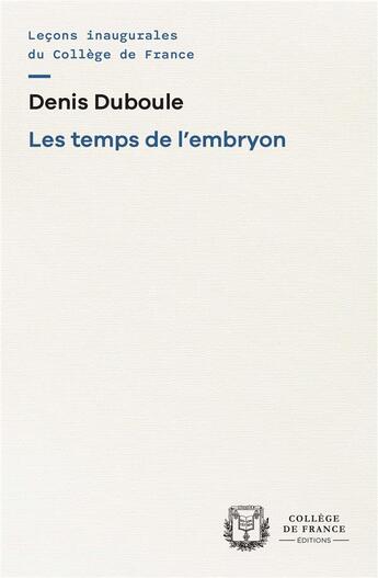 Couverture du livre « Les temps de l'embryon » de Denis Duboule aux éditions College De France